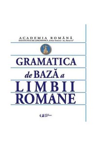Gramatica de baza a limbii romane (+ caiet de exercitii)