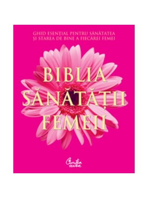 Biblia sanatatii femeii