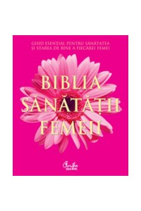 Biblia sanatatii femeii