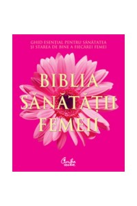 Biblia sanatatii femeii