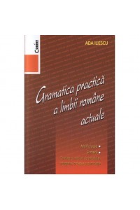 Gramatica practica a limbii romane actuale 2014