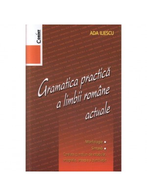 Gramatica practica a limbii romane actuale 2014