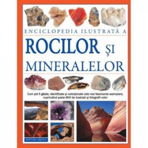 Enciclopedia ilustrara a rocilor si mineralelor