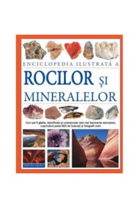 Enciclopedia ilustrara a rocilor si mineralelor