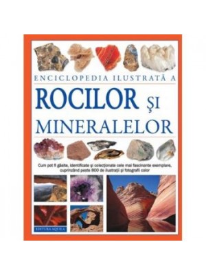 Enciclopedia ilustrara a rocilor si mineralelor