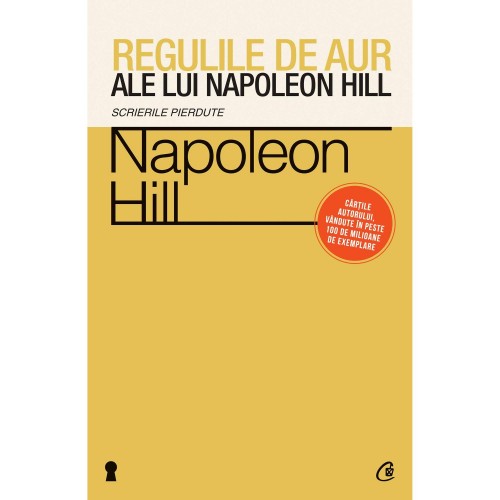 Regulile de aur ale lui Napoleon Hill. Scrierile pierdute 