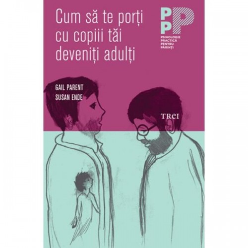 Cum sa te porti cu copiii tai deveniti adulti