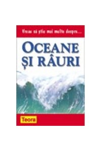 Vreau sa stiu mai multe despre oceane si rauri