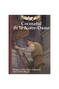 Cocosatul de la Notre Dame  dupa V. Hugo