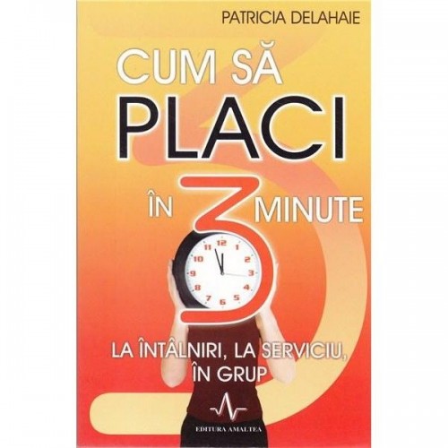 Cum sa placi in 3 minute