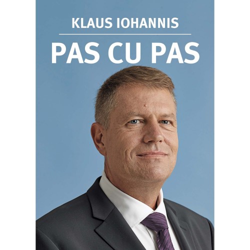 Klaus Iohannis. Pas cu pas