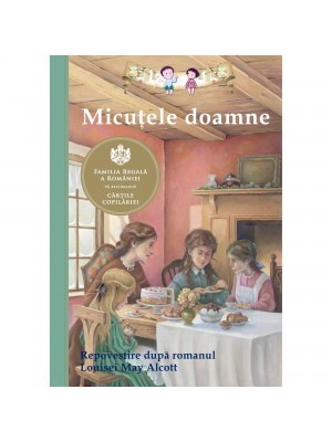 Micutele doamne. Repovestire dupa romanul Louisei May Alcott