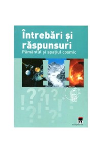 Intrebari si raspunsuri.Pamantul si spatiul cosmic