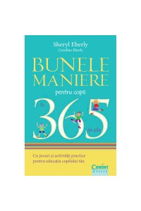 Bunele maniere pentru copii in 365 de zile 