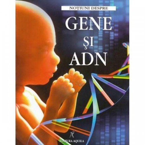 Notiuni despre gene si ADN