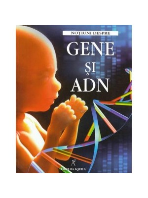 Notiuni despre gene si ADN