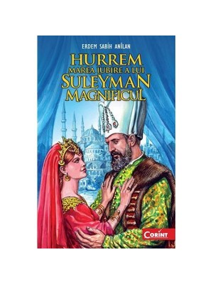 Hurrem marea iubire a lui Suleyman