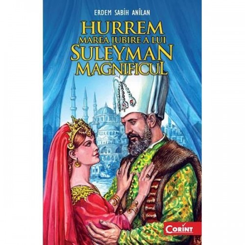 Hurrem marea iubire a lui Suleyman 2014