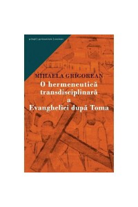 O hermeneutica transdisciplinara a Evangheliei dupa Toma