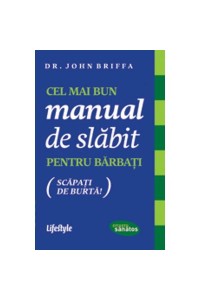 Cel mai bun manual de slabit pentru barbati (scapati de burta)