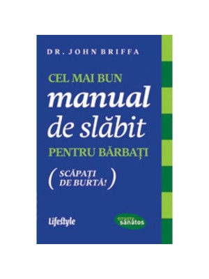 Cel mai bun manual de slabit pentru barbati (scapati de burta)