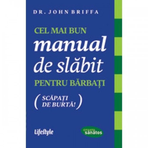 Cel mai bun manual de slabit pentru barbati (scapati de burta)