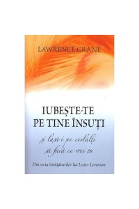 Iubeste-te pe tine insuti si lasa-i pe ceilalti sa faca ce vrei tu