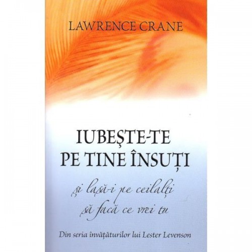 Iubeste-te pe tine insuti si lasa-i pe ceilalti sa faca ce vrei tu