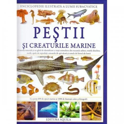 Enciclopedie ilustrata. Pesti si creaturi marine