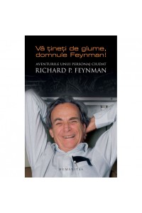 Va tineti de glume d-le Feynman