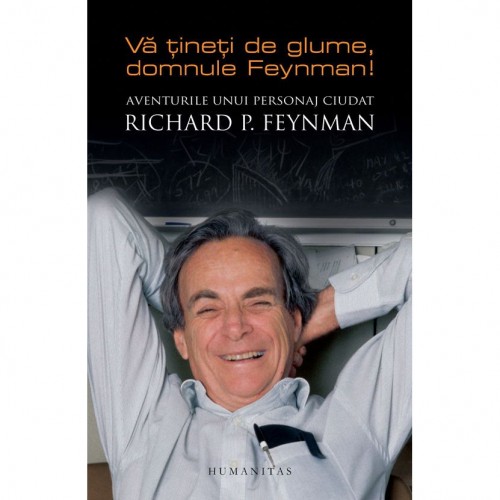 Va tineti de glume d-le Feynman