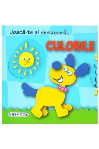 Joaca-te si descopera…Culorile