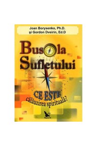 Busola sufletului. Ce este calauzirea spirituala?