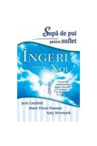 Supa de pui pentru suflet – Ingeri printre noi