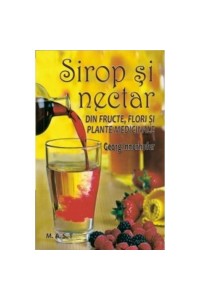 Sirop si nectar din fructe flori si plante medicinale