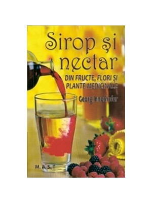 Sirop si nectar din fructe flori si plante medicinale