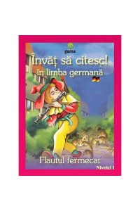 Invat sa citesc in limba germana! Flautul fermecat