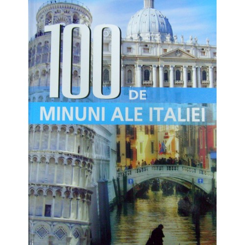 100 de minuni ale Italiei