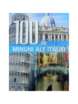 100 de minuni ale Italiei