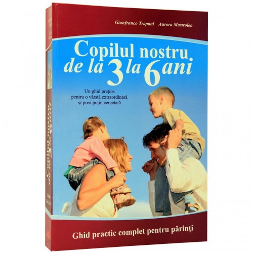 Copilul nostru de la 3 la 6 ani