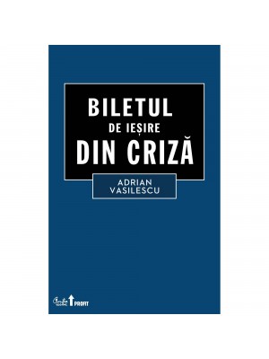 Biletul de iesire din criza