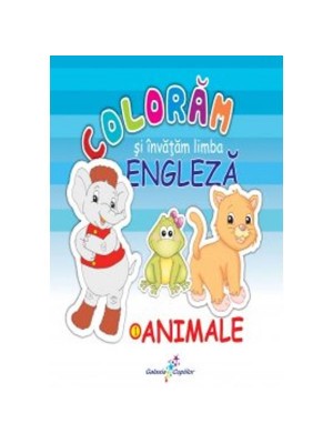 Coloram si invatam limba engleza vol. I. Animale