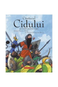 Cantecul Cidului povestit pentru copii