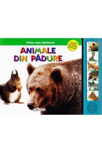 Prima mea biblioteca  Animale din padure