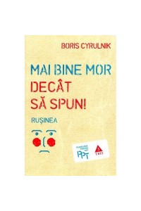 Mai bine mor decat sa spun! Rusinea