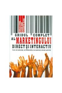 Ghidul complet al marketingului direct si interactiv