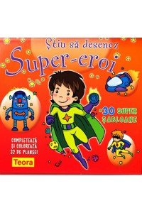 Stiu sa desenez super eroi