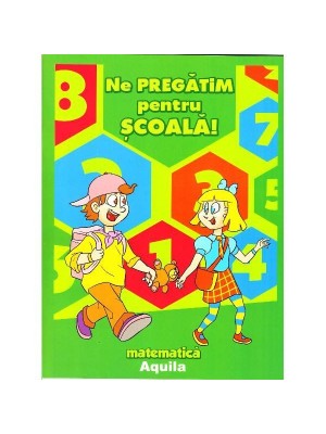 Ne pregatim pentru scoala – matematica