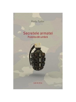 Secretele armatei. Puterea din umbra