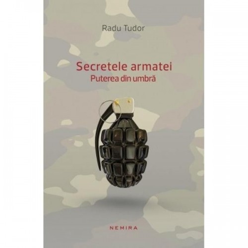 Secretele armatei. Puterea din umbra